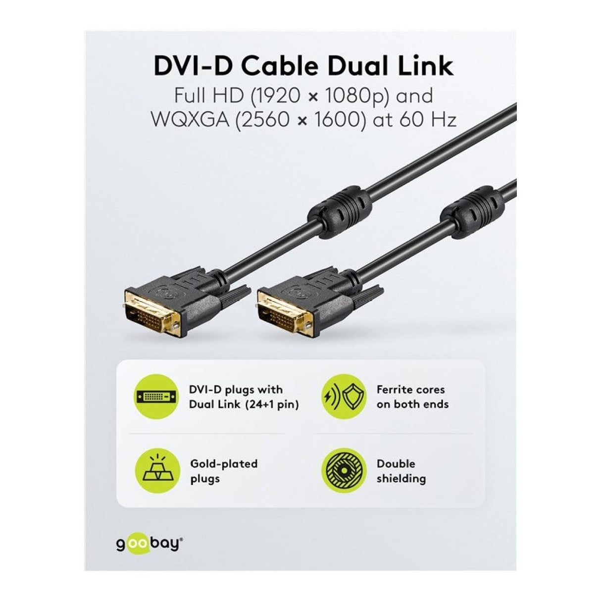 Goobay 1.8m DVI-D Dual Link Gold-Plated Cable 93574